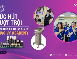 SỨC HÚT VƯỢT TRỘI TRONG KHÓA HỌC TRỊ SẠM NÁM TẠI THẢO VY