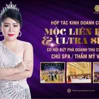 HỢP TÁC KINH DOANH CÙNG MỘC LIÊN HOA & ULTRA SPOT CƠ HỘI BỨT PHÁ DOANH THU CHO CÁC CHỦ SPA/ THẨM MỸ 